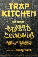 Trap Kitchen: The Art of Street Cocktails (PDF/EPUB Version)
