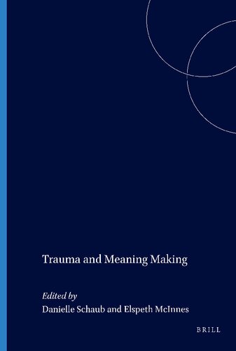 Trauma and Meaning Making (At the Interface / Probing the Boundaries, 138) (PDF/EPUB Version)
