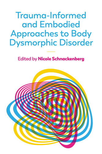 Trauma-Informed and Embodied Approaches to Body Dysmorphic Disorder (PDF/EPUB Version)
