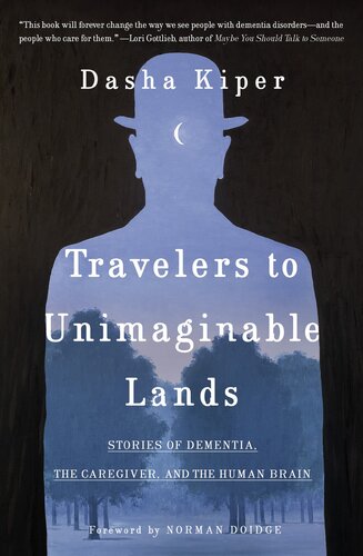 Travelers to Unimaginable Lands: Stories of Dementia, the Caregiver, and the Human Brain (PDF/EPUB Version)
