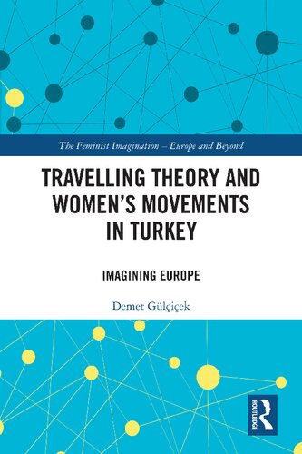 Travelling Theory and Women's Movements in Turkey: Imagining Europe (PDF/EPUB Version)