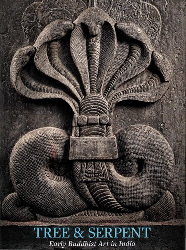 Tree & Serpent. Early Buddhist Art in India (PDF/EPUB Version)
