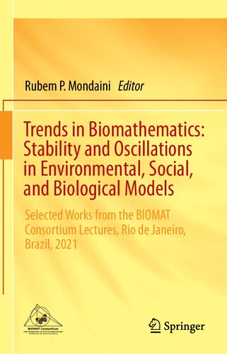 Trends in Biomathematics: Stability and Oscillations in Environmental, Social, and Biological Models: Selected Works from the BIOMAT Consortium Lectures, Rio de Janeiro, Brazil, 2021 (PDF/EPUB Version)
