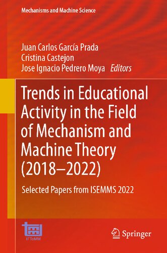 Trends in Educational Activity in the Field of Mechanism and Machine Theory (2018–2022): Selected Papers from ISEMMS 2022 (PDF/EPUB Version)
