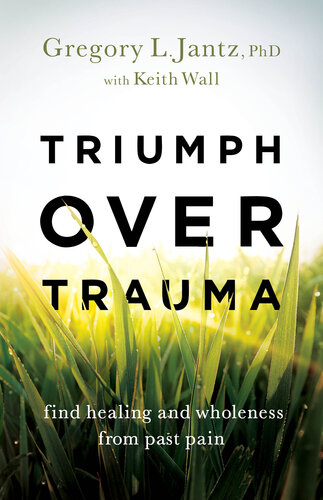 Triumph over Trauma: Find Healing and Wholeness from Past Pain (PDF/EPUB Version)
