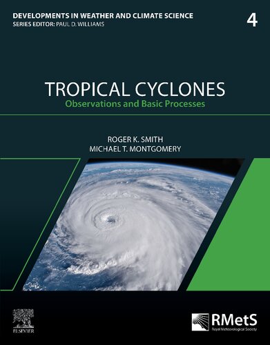 Tropical Cyclones: Observations and Basic Processes (Volume 4) (Developments in Weather and Climate Science, Volume 4) (PDF/EPUB Version)

