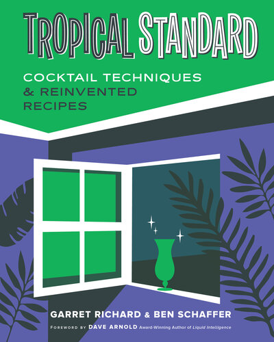 Tropical Standard: Cocktail Techniques & Reinvented Recipes (PDF/EPUB Version)

