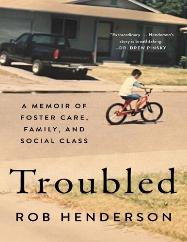 Troubled: A Memoir of Foster Care, Family, and Social Class (PDF/EPUB Version)