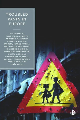 Troubled Pasts in Europe: Strategies and Recommendations for Overcoming Challenging Historic Legacies (PDF/EPUB Version)
