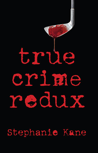 True Crime Redux (PDF/EPUB Version)
