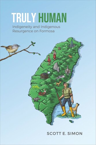 Truly Human: Indigeneity and Indigenous Resurgence on Formosa (PDF/EPUB Version)
