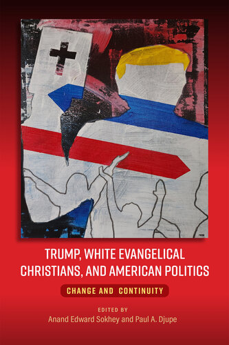 Trump, White Evangelical Christians, and American Politics: Change and Continuity (PDF/EPUB Version)