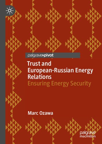 Trust and European-Russian Energy Relations: Ensuring Energy Security (PDF/EPUB Version)
