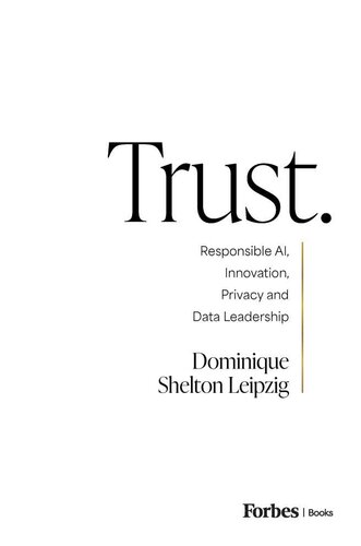 Trust. : Responsible AI, Innovation, Privacy and Data Leadership (PDF/EPUB Version)