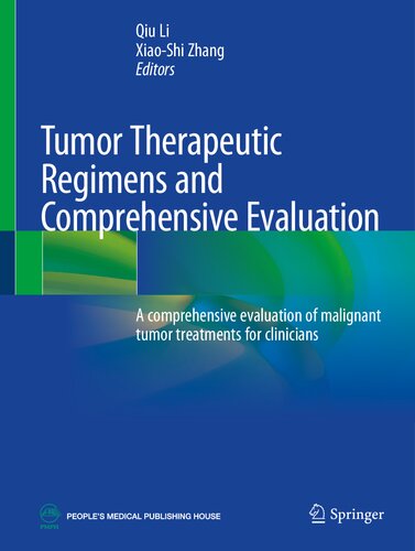 Tumor Therapeutic Regimens and Comprehensive Evaluation: A comprehensive evaluation of malignant tumor treatments for clinicians (PDF/EPUB Version)
