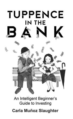 Tuppence in the Bank : An Intelligent Beginner's Guide to Investing (PDF/EPUB Version)
