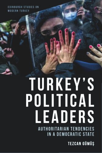 Turkey’s Political Leaders: Authoritarian Tendencies in a Democratic State (PDF/EPUB Version)
