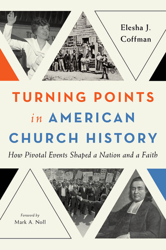 Turning Points in American Church History - How Pivotal Events Shaped a Nation and a Faith (PDF/EPUB Version)
