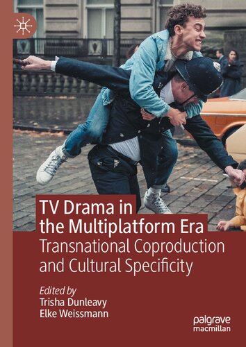 TV Drama in the Multiplatform Era: Transnational Coproduction and Cultural Specificity (PDF/EPUB Version)