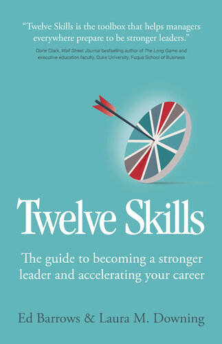 Twelve Skills: The guide to becoming a stronger leader and accelerating your career (PDF/EPUB Version)
