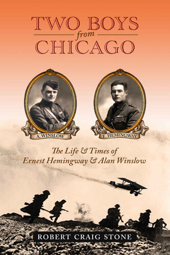 Two Boys from Chicago: The Life & Times of Ernest Hemingway & Alan Winslow (PDF/EPUB Version)
