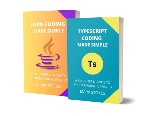 Typescript and Java Coding Made Simple: A Beginner’s Guide to Programming - 2 Books in 1 (PDF/EPUB Version)