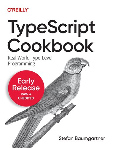 TypeScript Cookbook; Real World Type-Level Programming (5th Early Release) (PDF/EPUB Version)
