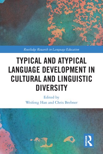 Typical and Atypical Language Development in Cultural and Linguistic Diversity (Routledge Research in Language Education) (PDF/EPUB Version)
