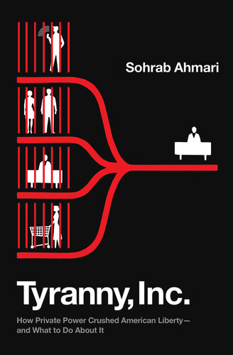 Tyranny, Inc. - How Private Power Crushed American Liberty--and What to Do About It (PDF/EPUB Version)
