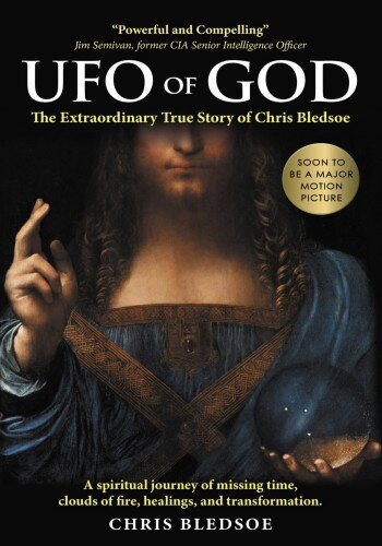 UFO of GOD: The Extraordinary True Story of Chris Bledsoe (PDF/EPUB Version)
