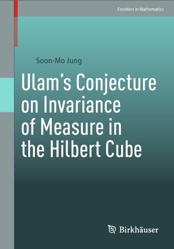 Ulam’s Conjecture on Invariance of Measure in the Hilbert Cube (PDF/EPUB Version)
