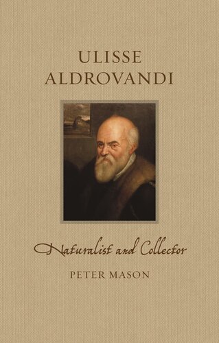 Ulisse Aldrovandi: Naturalist and Collector (Renaissance Lives) (PDF/EPUB Version)
