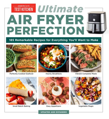 Ultimate Air Fryer Perfection : 185 Remarkable Recipes That Make the Most of Your Air Fryer (PDF/EPUB Version)
