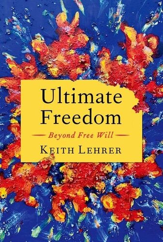 Ultimate Freedom: Beyond Free Will (PDF/EPUB Version)

