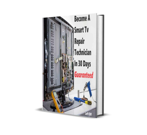Ultimate Guide to Smart TV Troubleshooting & Repairs: The Complete Flat Screen TV Repair Manual: Learn to Fix Led/Lcd/Oled/Qled/Ultra HD/ TV's Like a Pro (PDF/EPUB Version)