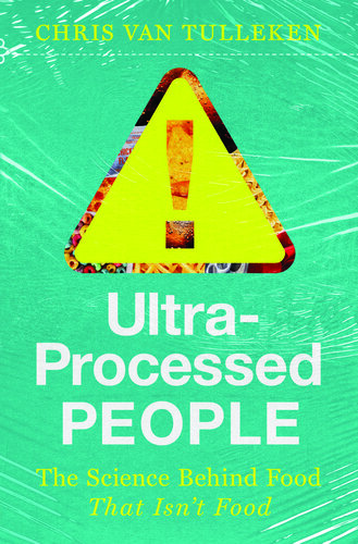 Ultra-Processed People: The Science Behind Food That Isn't Food (PDF/EPUB Version)
