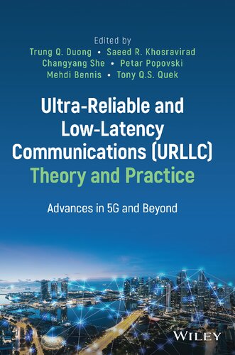Ultra-Reliable and Low-Latency Communications (URLLC) Theory and Practice: Advances in 5G and Beyond (PDF/EPUB Version)
