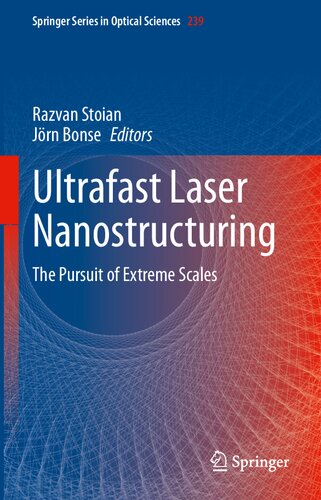 Ultrafast Laser Nanostructuring: The Pursuit of Extreme Scales (PDF/EPUB Version)
