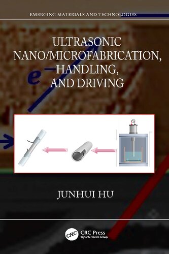 Ultrasonic Nano/Microfabrication, Handling, and Driving (Emerging Materials and Technologies) (PDF/EPUB Version)