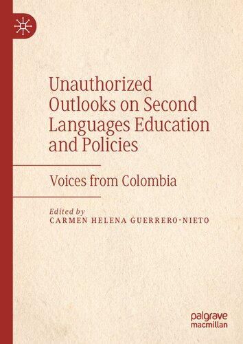 Unauthorized Outlooks on Second Languages Education and Policies: Voices from Colombia (PDF/EPUB Version)
