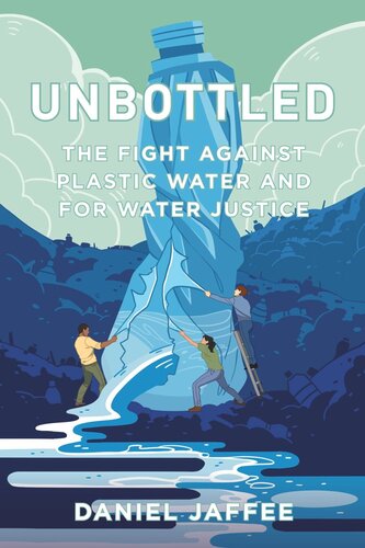 Unbottled: The Fight against Plastic Water and for Water Justice (PDF/EPUB Version)
