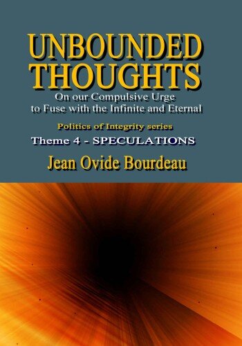 UNBOUNDED THOUGHTS: On our Compulsive Urge to Fuse with the Infinite and Eternal (PDF/EPUB Version)
