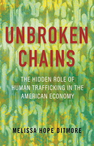Unbroken Chains: The Hidden Role of Human Trafficking in the American Economy (PDF/EPUB Version)
