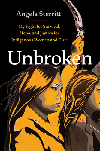Unbroken: My Fight for Survival, Hope, and Justice for Indigenous Women and Girls (PDF/EPUB Version)

