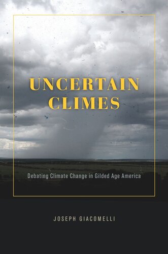 Uncertain Climes: Debating Climate Change in Gilded Age America (PDF/EPUB Version)
