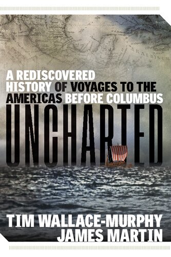 Uncharted: A Rediscovered History of Voyages to the Americas Before Columbus (PDF/EPUB Version)
