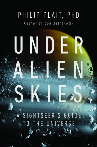 Under Alien Skies: A Sightseer's Guide to the Universe (PDF/EPUB Version)
