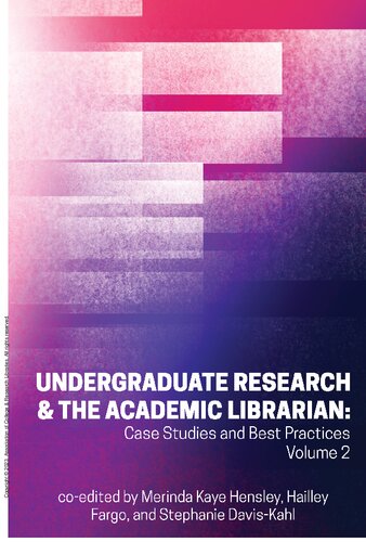 Undergraduate Research & the Academic Librarian: Case Studies and Best Practices, Volume 2 (Volume 2) (PDF/EPUB Version)
