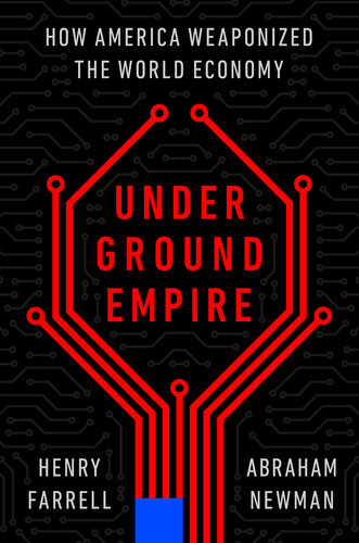 Underground Empire: How America Weaponized the World Economy (PDF/EPUB Version)
