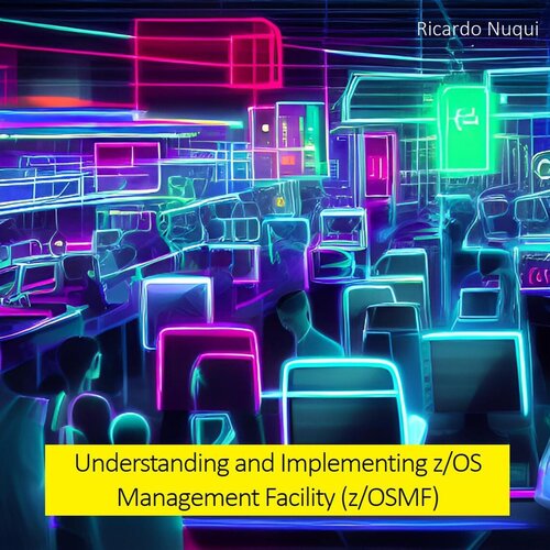 Understanding and Implementing z/OS Management Facility (z/OSMF) (PDF/EPUB Version)
